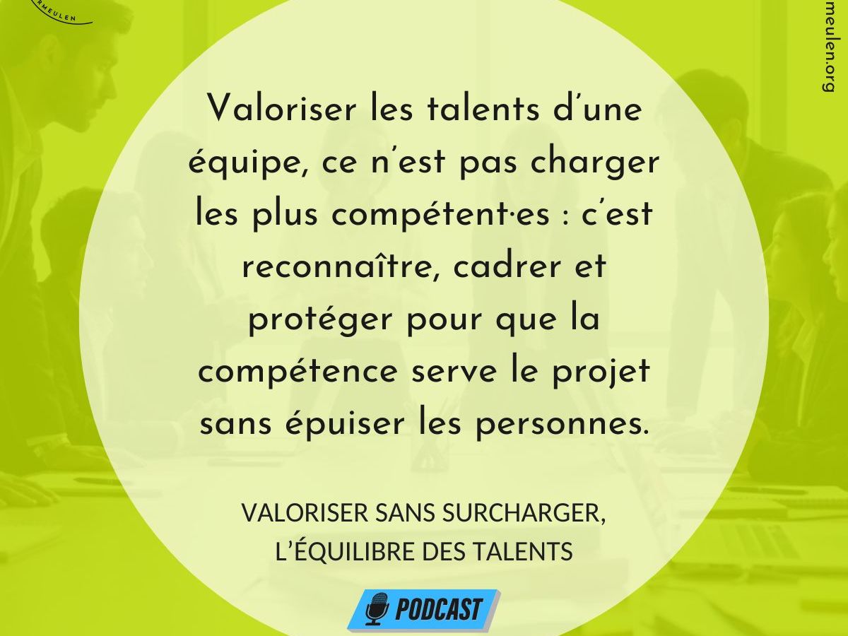 Valoriser sans surcharger, l’équilibre des&nbsp;talents